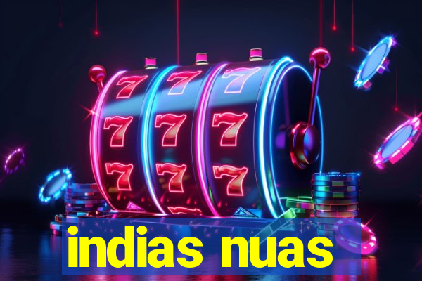 indias nuas